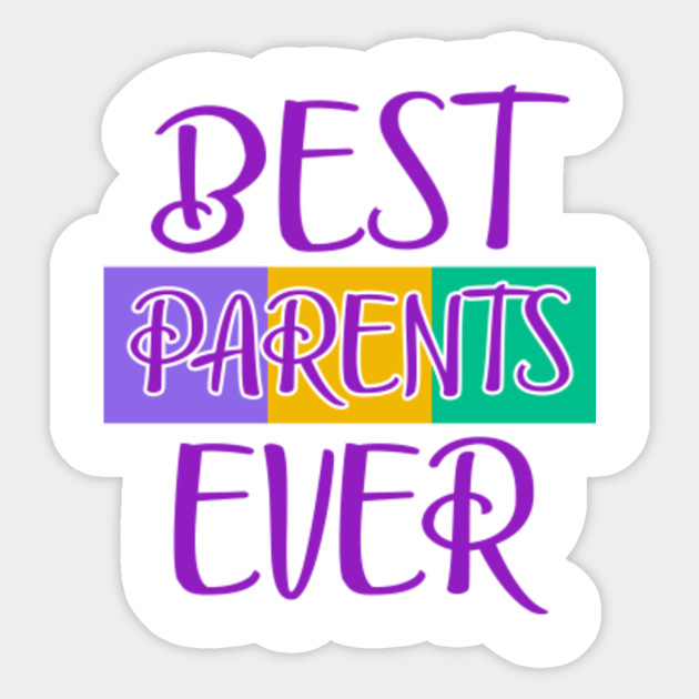 Best Parents Ever Best Parents Ever Sticker TeePublic